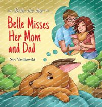 Cover image for Belle Misses Her Mom and Dad