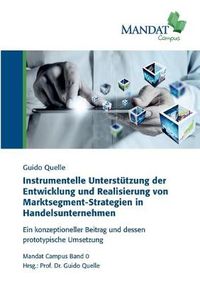 Cover image for Instrumentelle Unterstutzung der Entwicklung und Realisierung von Marktsegment-Strategien in Handelsunternehmen: Ein konzeptioneller Beitrag und dessen prototypische Umsetzung