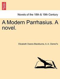 Cover image for A Modern Parrhasius. a Novel.