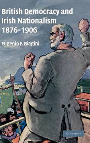 Cover image for British Democracy and Irish Nationalism 1876-1906
