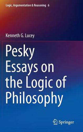 Cover image for Pesky Essays on the Logic of Philosophy