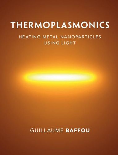 Cover image for Thermoplasmonics: Heating Metal Nanoparticles Using Light