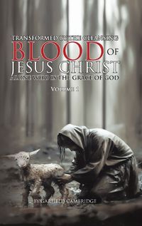 Cover image for Transformed by Jesus Christ Alone who is the Grace of God