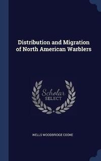 Cover image for Distribution and Migration of North American Warblers