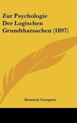 Cover image for Zur Psychologie Der Logischen Grundthatsachen (1897)