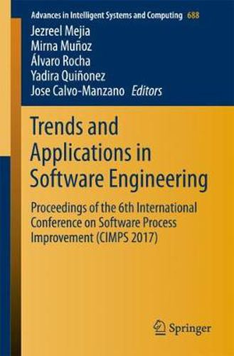 Cover image for Trends and Applications in Software Engineering: Proceedings of the 6th International Conference on Software Process Improvement (CIMPS 2017)