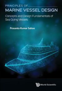 Cover image for Principles Of Marine Vessel Design: Concepts And Design Fundamentals Of Sea Going Vessels