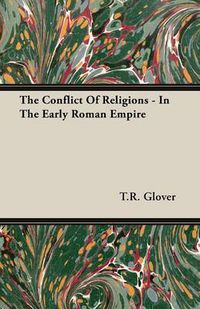 Cover image for The Conflict of Religions - In the Early Roman Empire