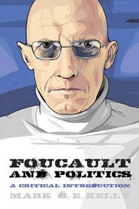 Cover image for Foucault and Politics: A Critical Introduction