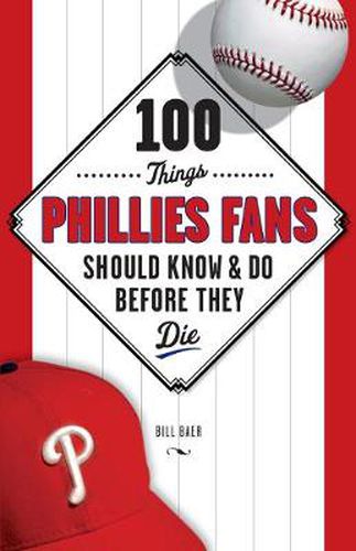 Cover image for 100 Things Phillies Fans Should Know & Do Before They Die