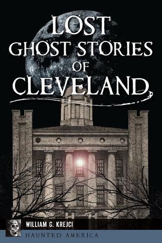 Cover image for Lost Ghost Stories of Cleveland