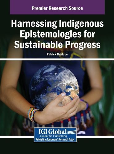 Cover image for Harnessing Indigenous Epistemologies for Sustainable Progress