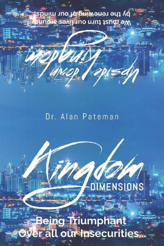 Cover image for Kingdom Dimensions-Being Triumphant over all our Insecurities