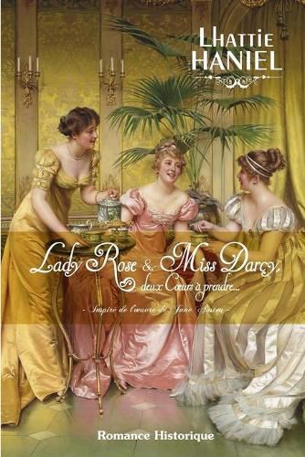 Cover image for Lady Rose & Miss Darcy, deux coeurs a prendre