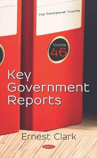 Cover image for Key Government Reports: Volume 46