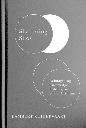 Shattering Silos: Reimagining Knowledge, Politics, and Social Critique