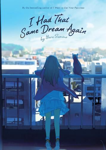 Cover image for I Had That Same Dream Again (Light Novel)