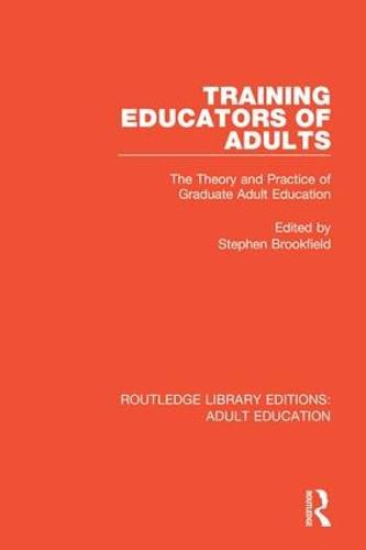 Cover image for Training Educators of Adults: The Theory and Practice of Graduate Adult Education