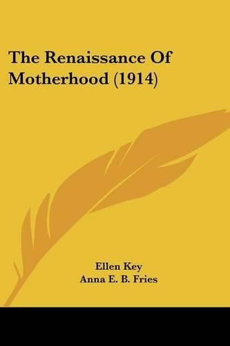 Cover image for The Renaissance of Motherhood (1914)