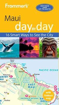 Cover image for Frommer's Maui day by day: Sixth Edition