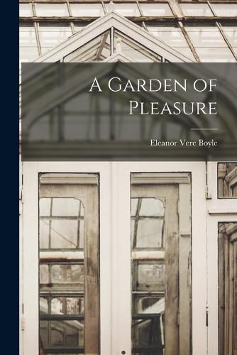 Cover image for A Garden of Pleasure