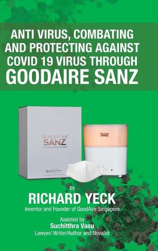 Cover image for Anti Virus, Combating and Protecting Against Covid 19 Virus Through Goodaire Sanz