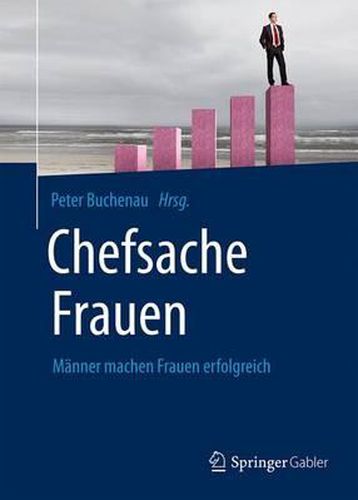 Cover image for Chefsache Frauen: Manner machen Frauen erfolgreich