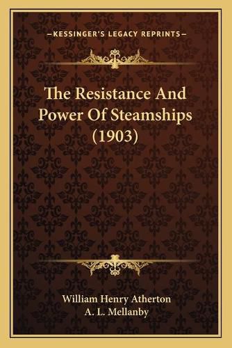 The Resistance and Power of Steamships (1903)