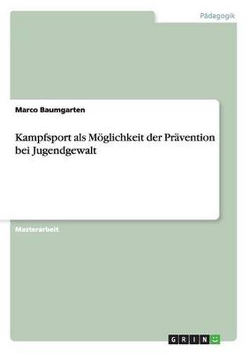 Cover image for Kampfsport als Moeglichkeit der Pravention bei Jugendgewalt