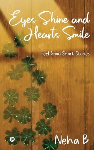 Cover image for Eyes Shine and Hearts Smile: Feel Good Short Stories