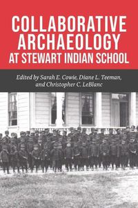 Cover image for Collaborative Archaeology at Stewart Indian School