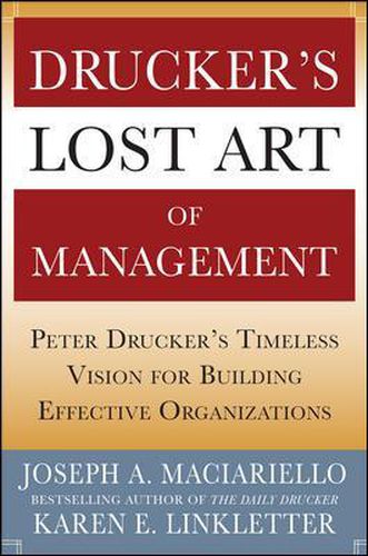 Cover image for Drucker's Lost Art of Management: Peter Drucker's Timeless Vision for Building Effective Organizations