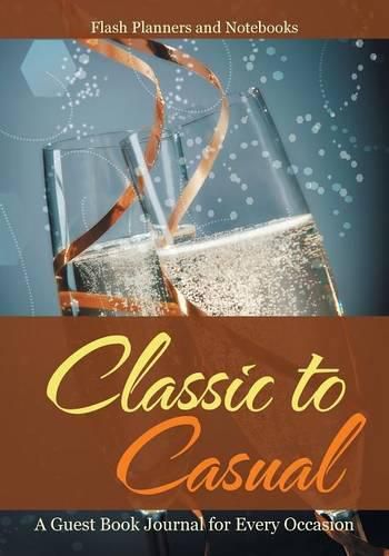 Cover image for Classic to Casual: A Guest Book Journal for Every Occasion
