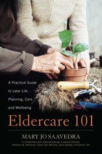 Cover image for Eldercare 101: A Practical Guide to Later Life Planning, Care, and Wellbeing