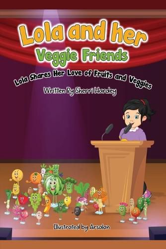 Cover image for Lola and her Veggies friends: Lola shares her love of Fruits and Veggies