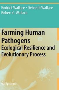 Cover image for Farming Human Pathogens: Ecological Resilience and Evolutionary Process