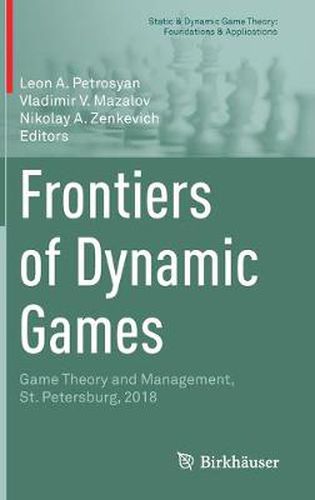 Cover image for Frontiers of Dynamic Games: Game Theory and Management, St. Petersburg, 2018