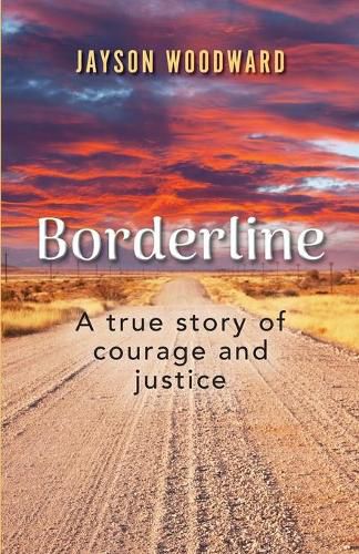 Borderline: A True Story of Courage and Justice