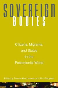 Cover image for Sovereign Bodies: Citizens, Migrants and States in the Postcolonial World