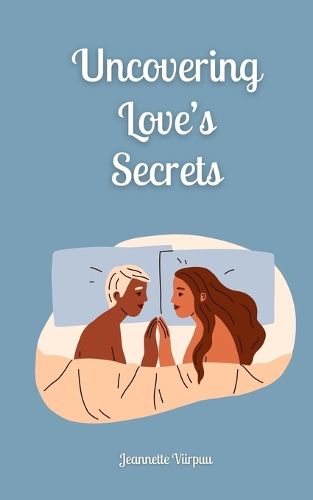 Cover image for Uncovering Love's Secrets
