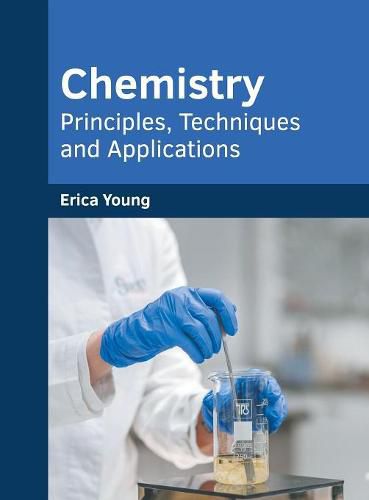 Cover image for Chemistry: Principles, Techniques and Applications