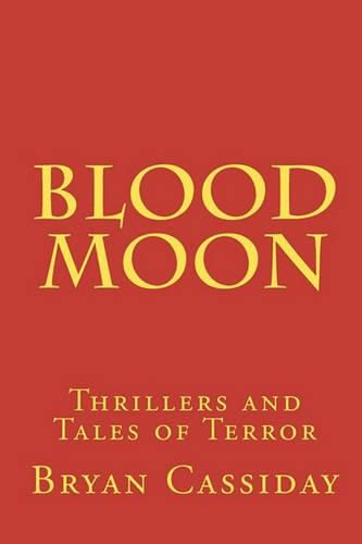 Cover image for Blood Moon: Thrillers and Tales of Terror