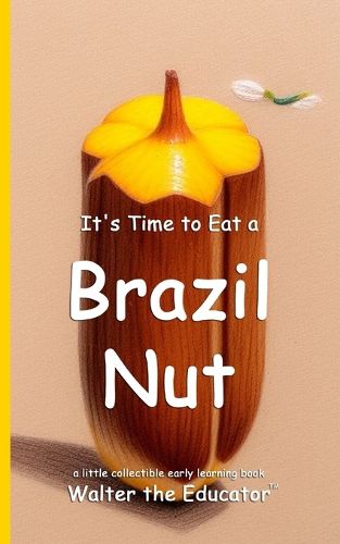 Cover image for It's Time to Eat a Brazil Nut