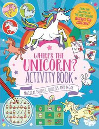 Cover image for Where's the Unicorn? Activity Book: Magical Puzzles, Quizzes and More