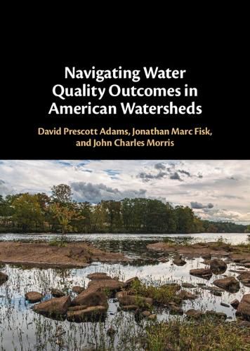 Cover image for Navigating Water Quality Outcomes in American Watersheds