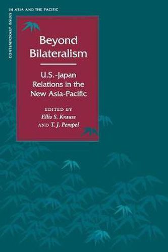 Cover image for Beyond Bilateralism: U.S.-Japan Relations in the New Asia-Pacific