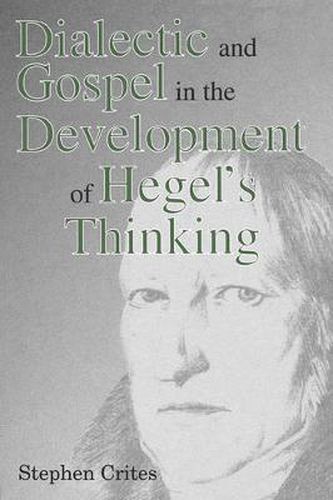 Cover image for Dialectic and Gospel in the Development of Hegel's Thinking