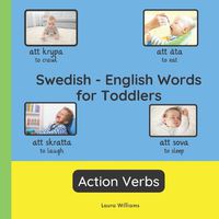 Cover image for Swedish - English Words for Toddlers - Action Verbs