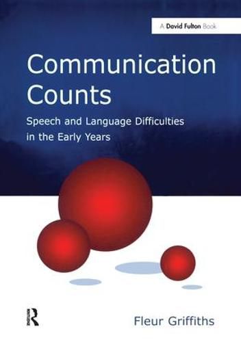 Cover image for Communication Counts: Speech and Language Difficulties in the Early Years