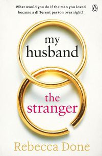 Cover image for My Husband the Stranger: An emotional page-turner with a shocking twist you'll never see coming